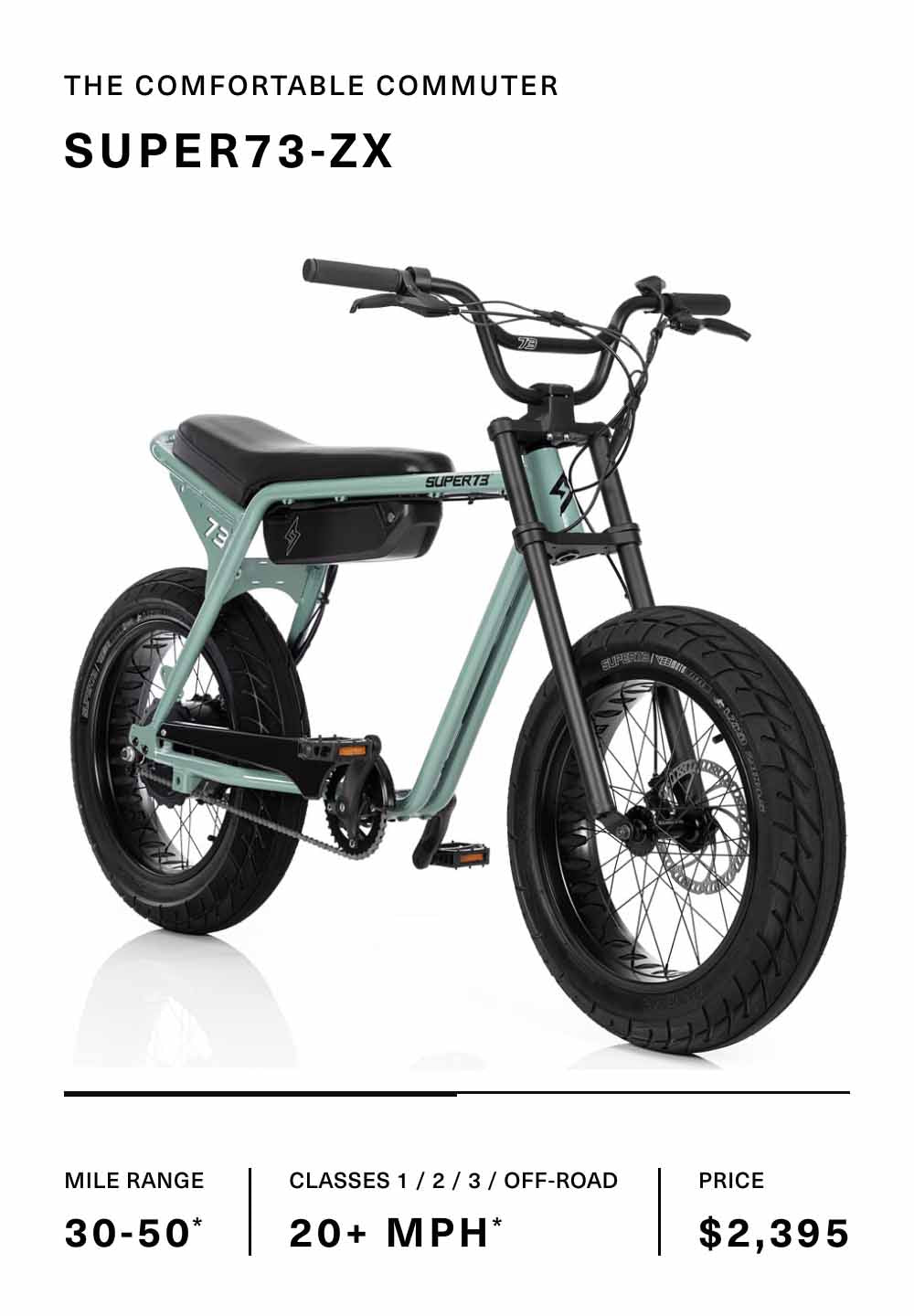 Super73 Agave Green ZX bike specifications and pricing. Range 30-50. Classes 1,2,3,Off Road - 20+ MPH. Price $2395